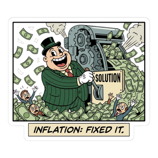 Inflation: Fixed It Sticker — Money Printer Go Brrr Decal