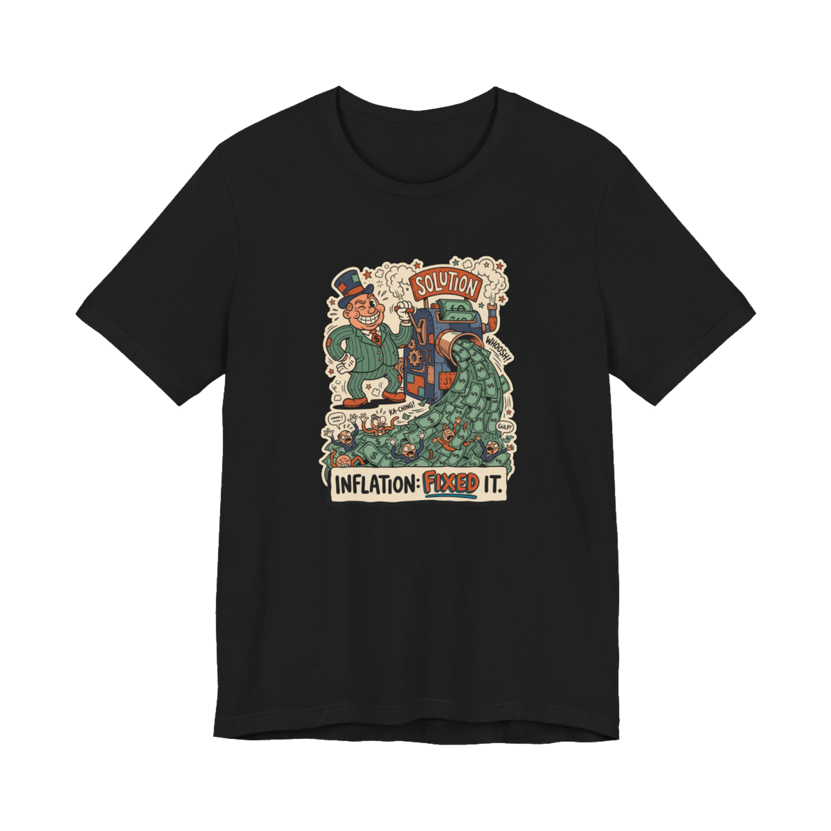 Inflation: Fixed It T-Shirt — Money Printer Go Brrr Tee