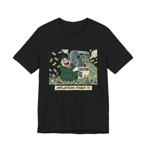 Inflation: Fixed It T-Shirt — Money Printer Go Brrr Tee