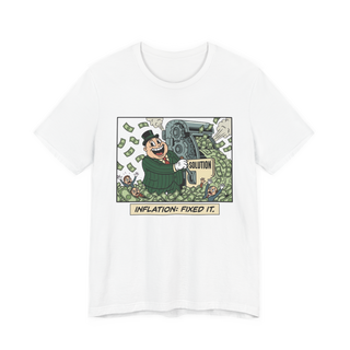Inflation: Fixed It T-Shirt — Money Printer Go Brrr Tee