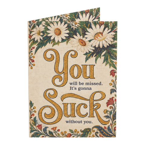 It's Gonna Suck Without You Farewell Greeting Card — 3.5" x 4.9" (Vertical) / Coated (both sides) / 1 pc