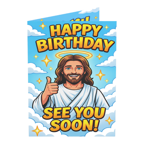 Jesus See You Soon — Funny Birthday Card — 3.5" x 4.9" (Vertical) / Coated (both sides) / 1 pc