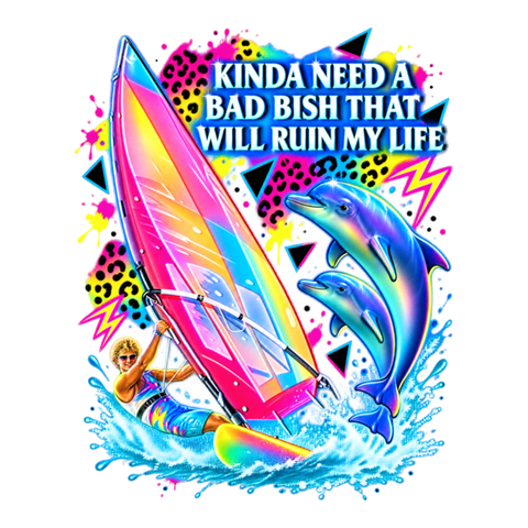 Kinda Need A Bad Bish Sticker — Funny 80S Retro Windsurfing Dolphins — White