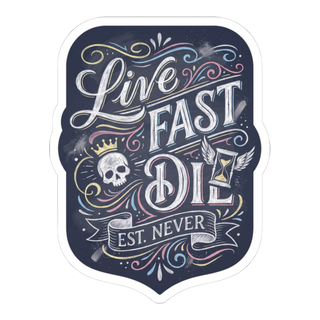 Live Fast Est Never — Sticker