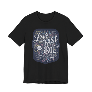 Live Fast Est Never — Tee