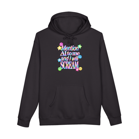 A hoodie that says Mention AI And I Will Scream in bold warning lettering