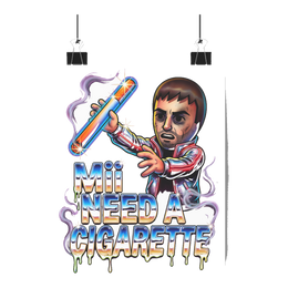 Mii Need A Cigarette — Poster