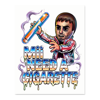 Mii Need A Cigarette — Poster