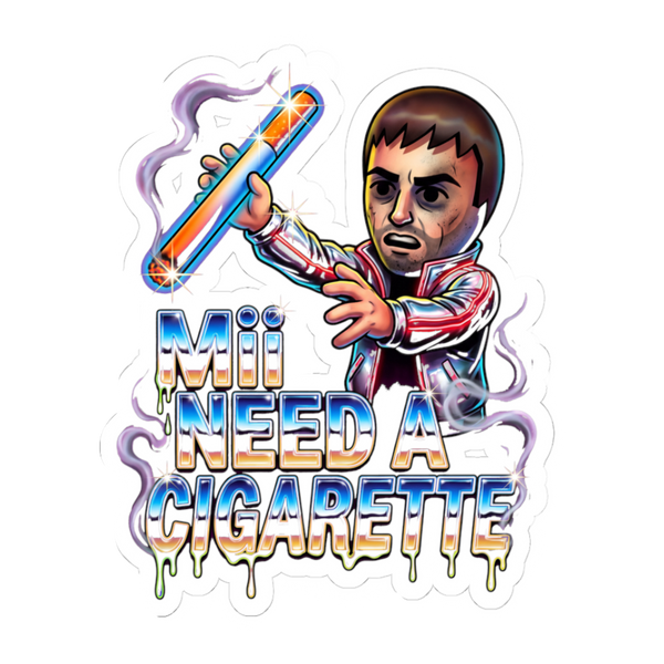 Mii Need A Cigarette — Sticker