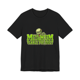 Minimum Viable Product — Funny Developer Burnout Tee