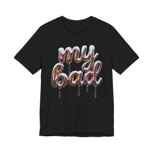 My Bad Funny Mylar Balloon Apology Shirt
