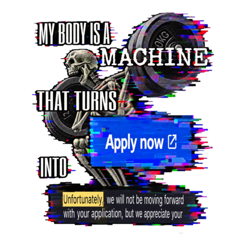 My Body Is A Machine Sticker — Funny Job Search Rejection Meme — White