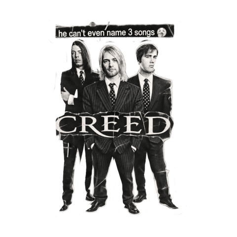 Name Three Creed Songs Sticker — Funny Nirvana Creed Meme — White