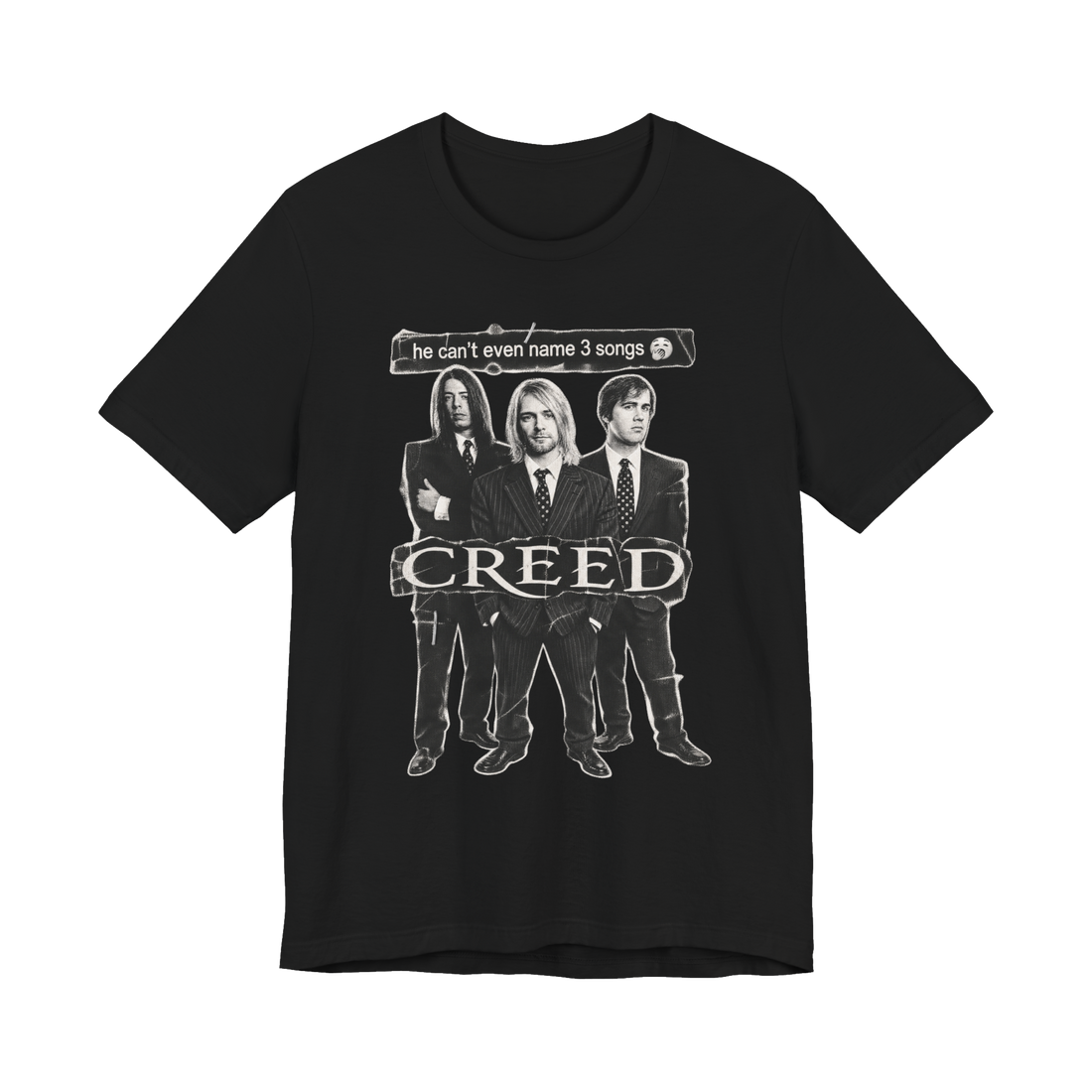Name Three Creed Songs T-Shirt — Funny Nirvana Creed Meme — Black