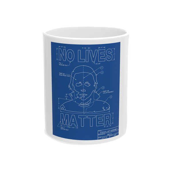 Funny horror slasher mug featuring a technical blueprint design that says No Lives Matter.