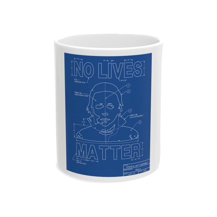 Funny horror slasher mug featuring a technical blueprint design that says No Lives Matter.