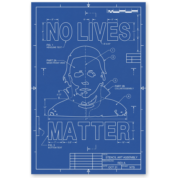 No Lives Matter Schematic — Funny Slasher Blueprint Poster