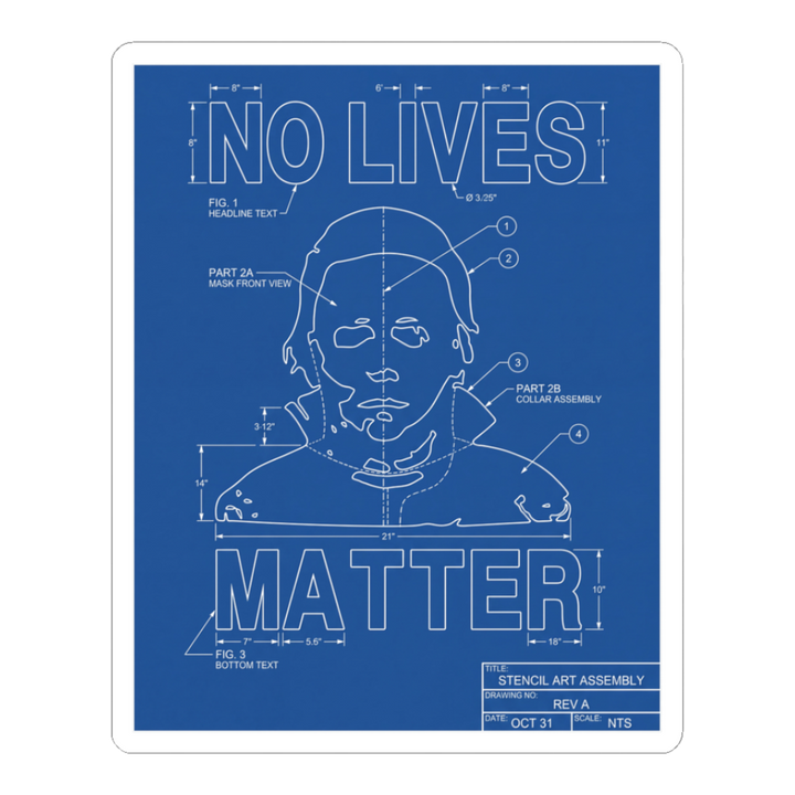 Blueprint style No Lives Matter sticker with funny Michael Myers horror movie slasher joke.