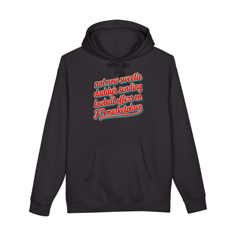 Not Now Sweetie Daddy's Lowballing Hoodie — Facebook Marketplace Bad — Black