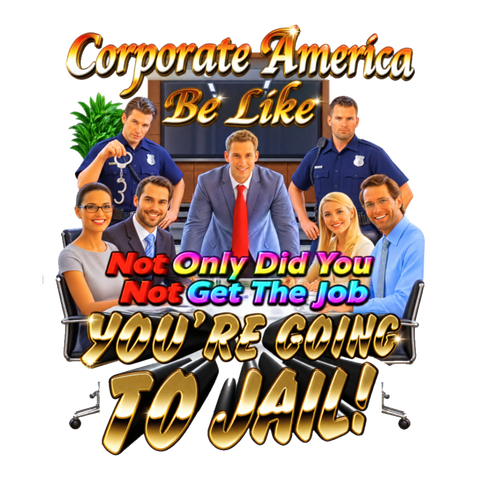 Not Only Did You Not Get The Job Sticker — Funny Corporate America — White