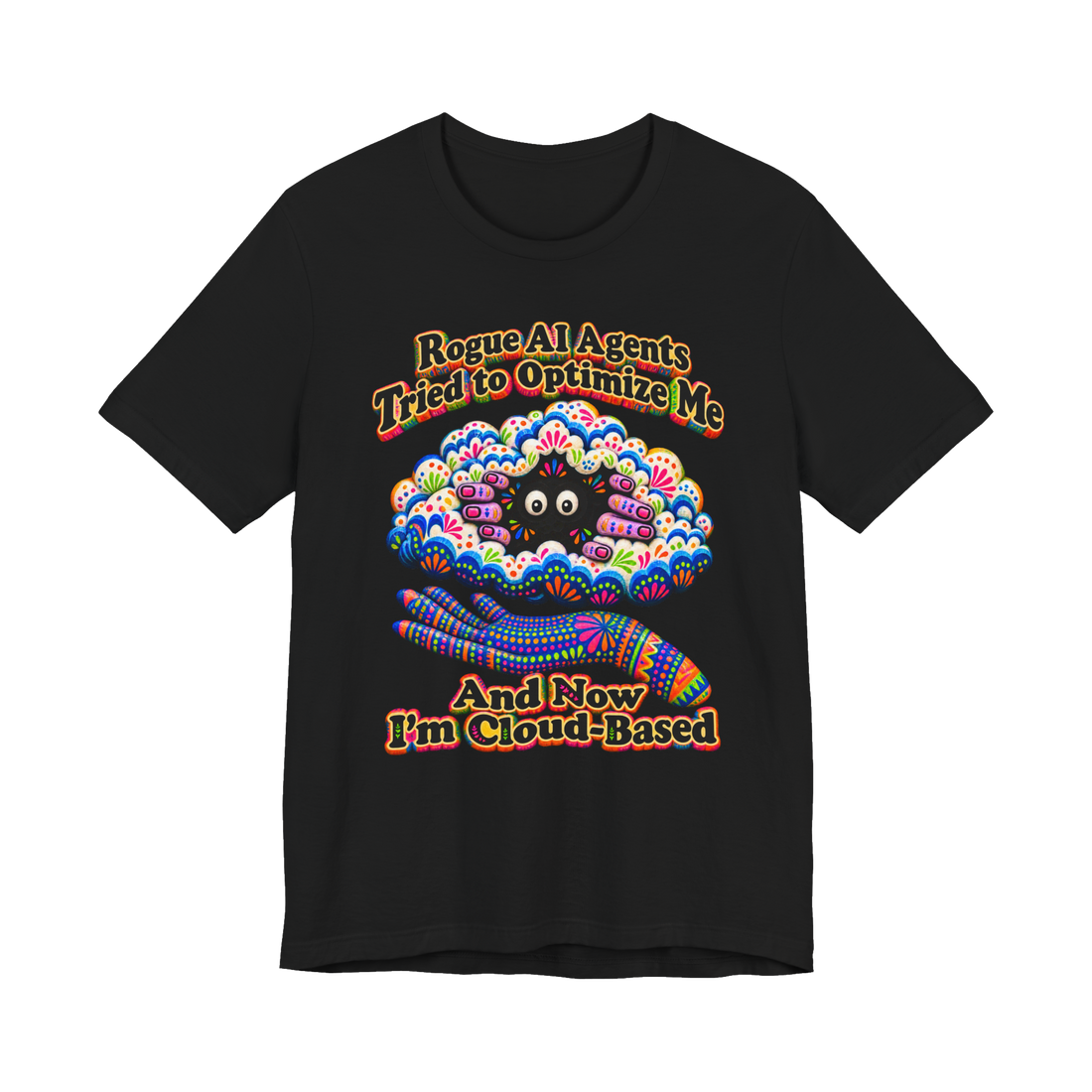 Now I'm Cloud-Based T-Shirt — Funny Rogue Ai Cloud Based Meme — Black