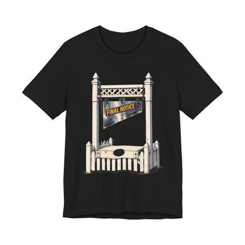White picket fence guillotine with a FINAL NOTICE blade, the HOA's last warning, on a t-shirt — Black