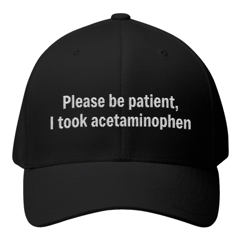 Please Be Patient I Took Acetaminophen Hat — Funny Medicated Structured Cap — Black