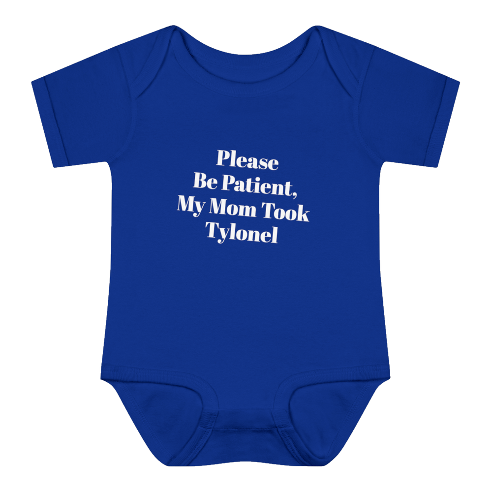 Please Be Patient, My Mom Took Tylenawl — Funny Baby Onesie