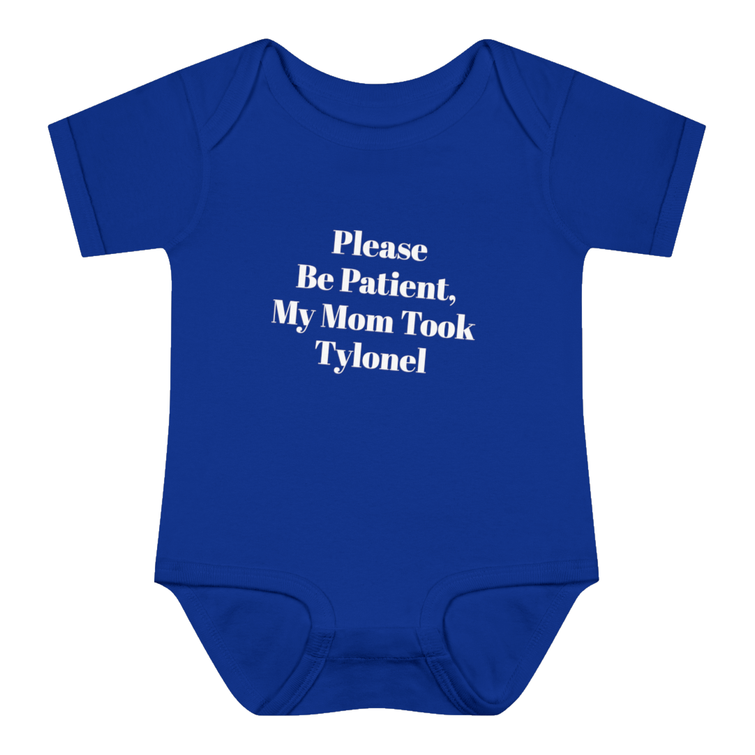 Please Be Patient, My Mom Took Tylenawl — Funny Baby Onesie