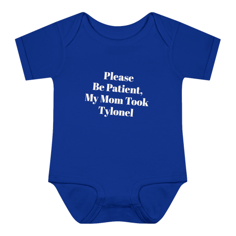 Please Be Patient, My Mom Took Tylenawl — Funny Baby Onesie