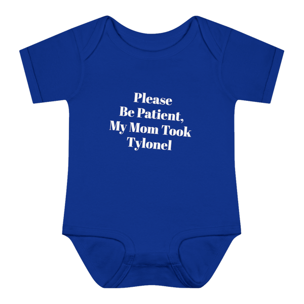 Please Be Patient, My Mom Took Tylenawl — Funny Baby Onesie