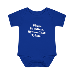 Please Be Patient, My Mom Took Tylenawl — Funny Baby Onesie