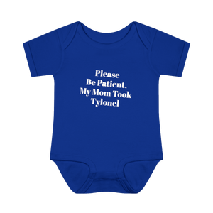 Please Be Patient, My Mom Took Tylenawl — Funny Baby Onesie