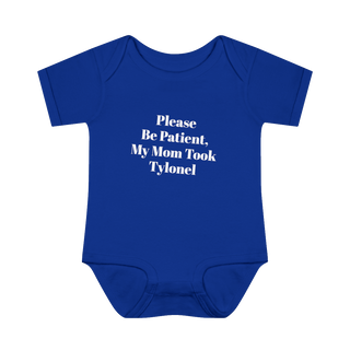 Please Be Patient, My Mom Took Tylenawl — Funny Baby Onesie