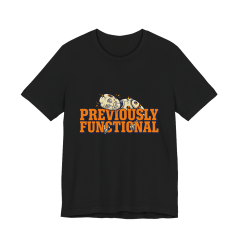 Previously Functional T-Shirt — Funny Burnout Graphic Tee