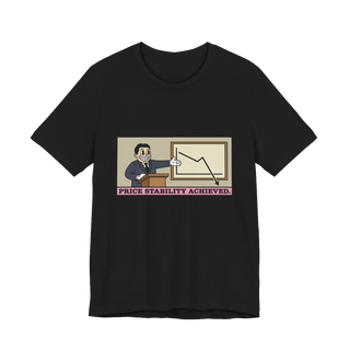 Price Stability Achieved Tee — Funny Economics Inflation Shirt
