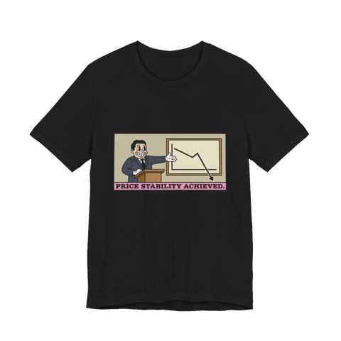 Price Stability Achieved Tee — Funny Economics Inflation Shirt