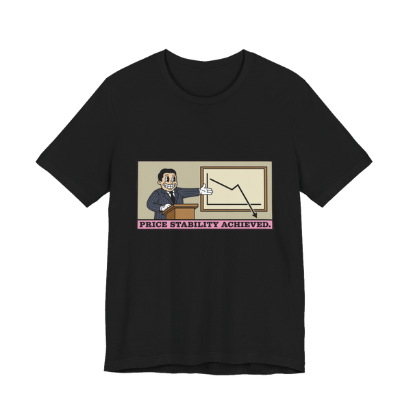 Price Stability Achieved Tee — Funny Economics Inflation Shirt