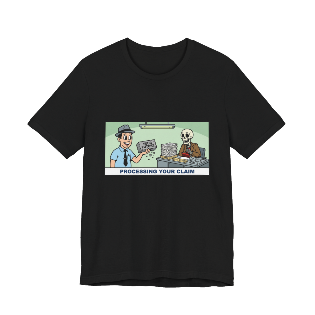 Processing Your Claim — Funny Social Security Skeleton Tee