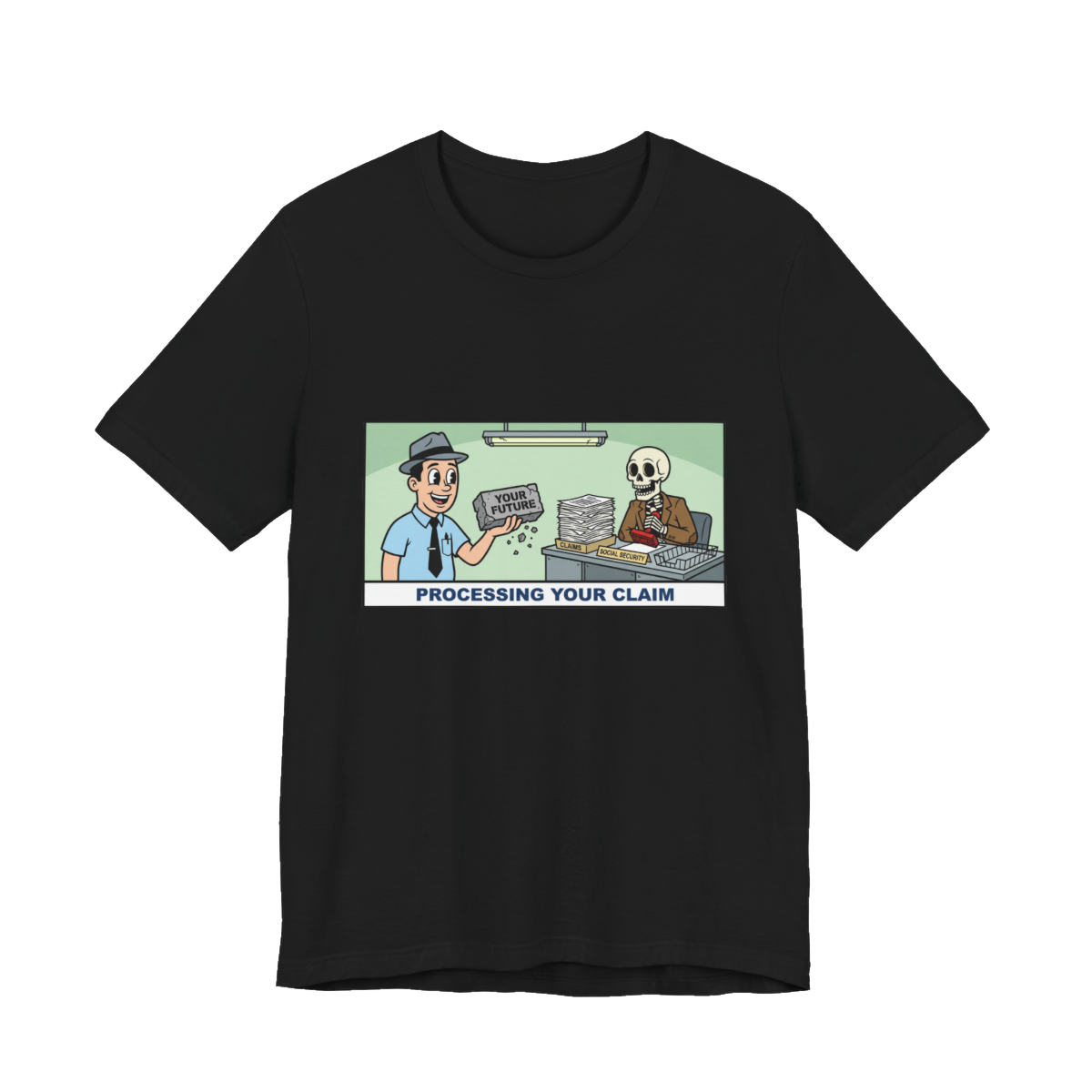 Processing Your Claim — Funny Social Security Skeleton Tee