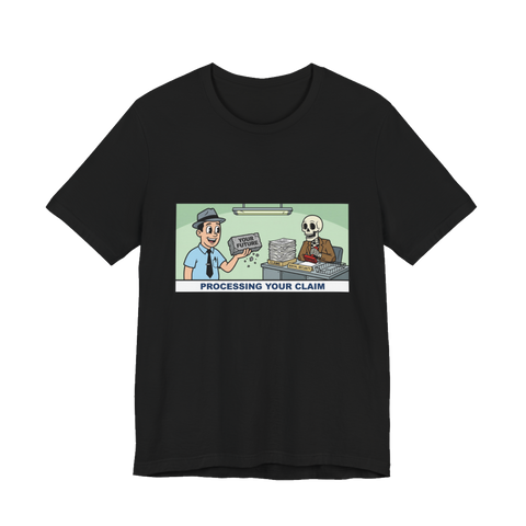 Processing Your Claim — Funny Social Security Skeleton Tee