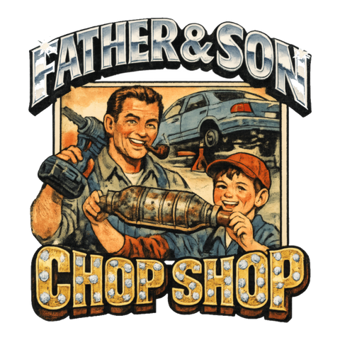 Wholesome 1950s dad and son holding a stolen catalytic converter, FATHER & SON CHOP SHOP, on a sticker — White