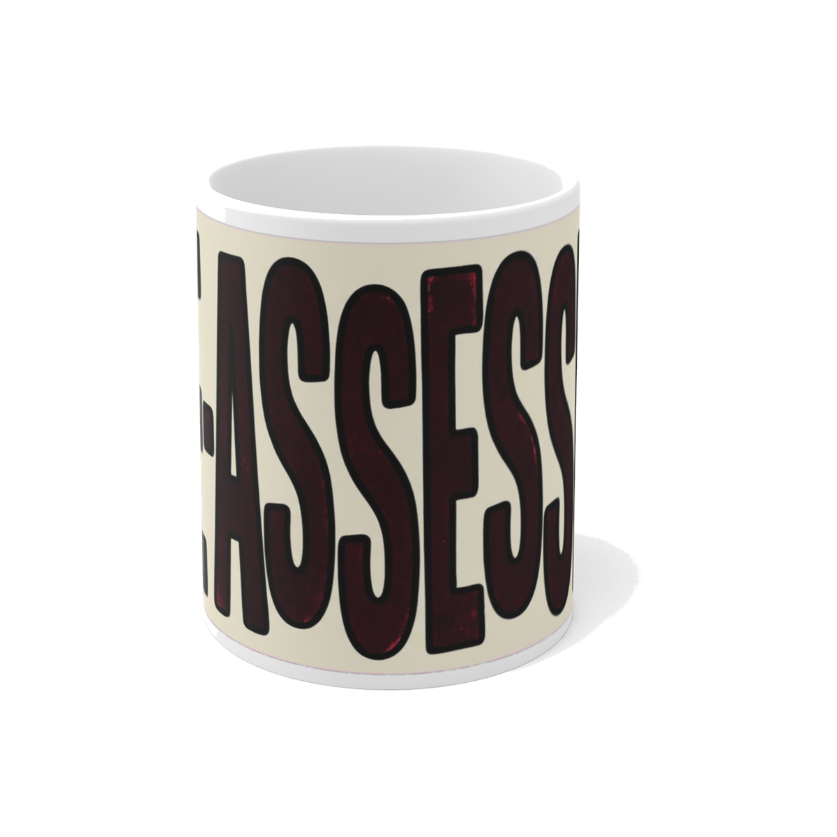 Re-Assessed Mug — Funny Bureaucratic Office Gag Gift