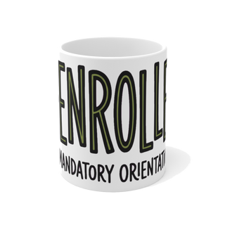 Re-Enrolled Mandatory Orientation — Funny Dystopian Coffee Mug