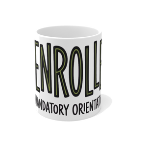 Re-Enrolled Mandatory Orientation — Funny Dystopian Coffee Mug