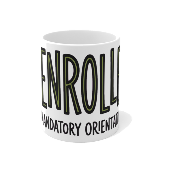 Re-Enrolled Mandatory Orientation — Funny Dystopian Coffee Mug