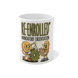 Re-Enrolled Mandatory Orientation — Funny Dystopian Coffee Mug