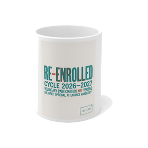 Re-Enrolled: Voluntary Participation Not Verified — Funny Office Mug
