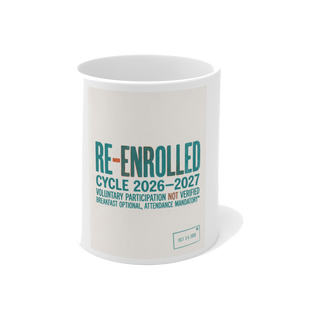 Re-Enrolled: Voluntary Participation Not Verified — Funny Office Mug