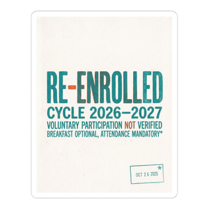 Re-Enrolled: Voluntary Participation Not Verified Funny Sticker — White